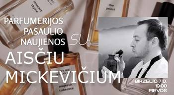 Aistis Mickevičius „Parfumerijos pasaulio naujienos“