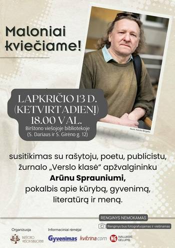 Susitikimas su rašytoju, poetu, publicistu, žurnalo „Verslo klasė“ apžvalgininku Arūnu Sprauniumi