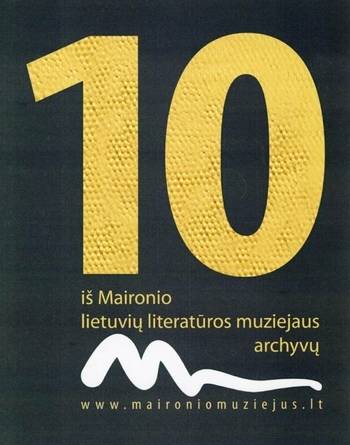 Paroda „D E Š I M T iš Maironio lietuvių literatūros muziejaus archyvų“