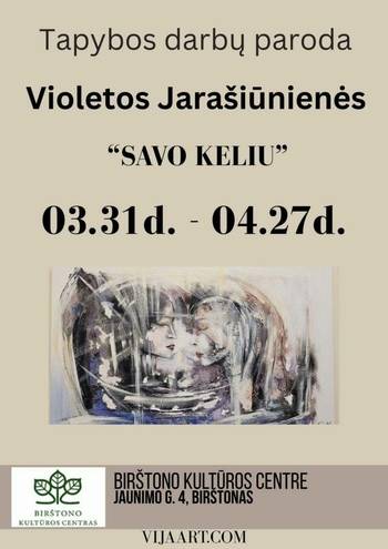 Violeta Jarašiūnienė-ViJa Art paroda „Savo keliu”